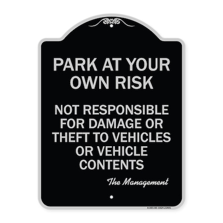Signmission Park at Your Own Risk Not Responsible for Damage or Theft to Vehicles or Vehicle Cont, BS-1824-23481 A-DES-BS-1824-23481